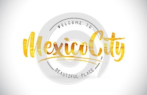 MexicoCity Welcome To Word Text with Handwritten Font and Golden