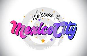 MexicoCity Welcome To Word Text with Purple Pink Handwritten Font and Yellow Stars Shape Design Vector