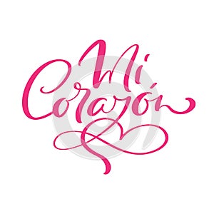 Mi Corazon vector hand drawn calligraphic text. Translation from Spanish My Heart. Calligraphy romantic inscription with photo