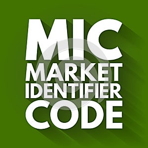 MIC - Market Identifier Code acronym, business concept background