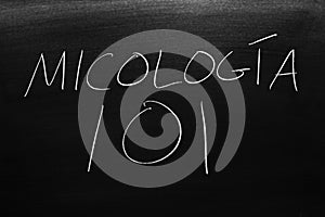 MicologÃÂ­a 101 On A Blackboard. Translation: Mycology 101 photo