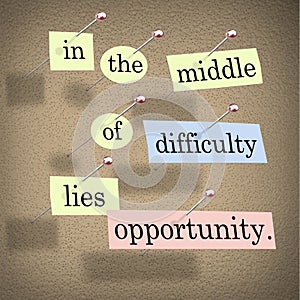 In the Middle of Difficulty Lies Opportunity photo