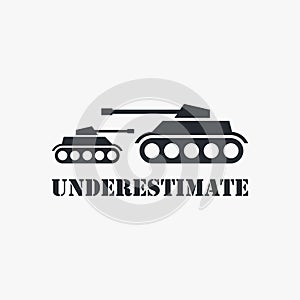Military tank for don\'t underestimate logo design