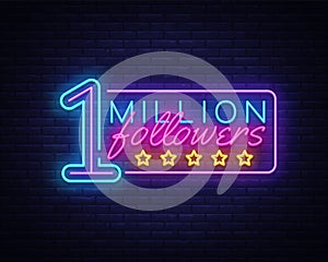 Million Followers neon text vector design template. One Million Subscribers light banner design element colorful modern