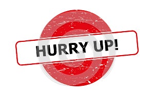 Hurry up stamp on white