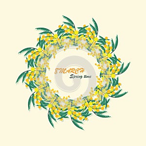 Mimosa. MARCH 8. Spring time. Spring floral background. Vector floral wreath. Festive bouquet.