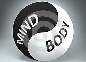 Mind and body in balance - pictured as words Mind, body and yin yang symbol, to show harmony between Mind and body, 3d