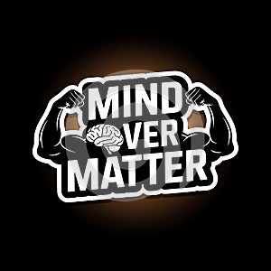 Mind Over Matter brain vs. biceps icon split, clever visual metaphor, with thick white sticker-style outline around the design,