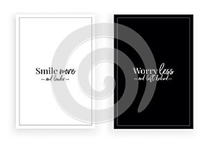 Smile more and louder, worry less and left behind, vector. Minimalist black and white poster design, two piece wall decoration photo