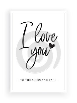 Minimalist Wording Design, I love you to the moon and back, Wall Decor Vector, Lettering, Art Decor, Wall Art isolated on white ba