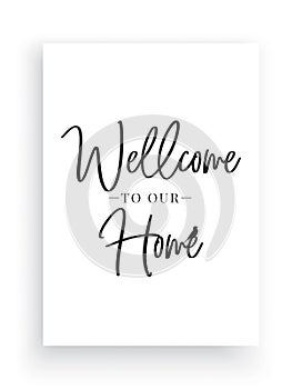 Minimalist Wording Design, Welcome to our home, Wall Decor, Wall Decals Vector,House with heart illustration, Wording Design