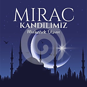 Mirac Kandilimiz mübarek olsun. Translation: islamic holy night. Vector illustration