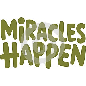 Miracles Happen Bold Typography Design