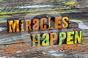 Miracles happen miracle happy smile believe in magic dreams