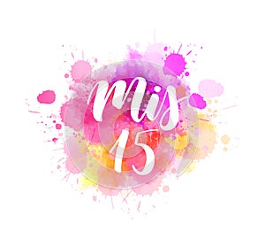 Mis 15 - handlettering on watercolor splash photo