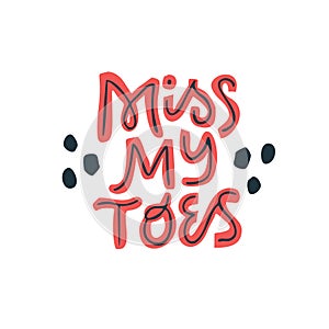 Miss my toes vector lettering on white background