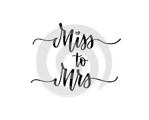 Miss to Mrs sweet wedding bachelorette party calligraphy design