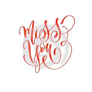 Miss you - hand lettering inscription text to valentines day