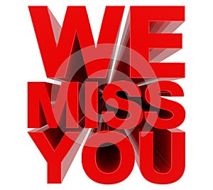 WE MISS YOU red word on white background 3d rendering photo