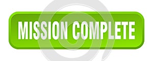 mission complete button. mission complete square 3d push button.