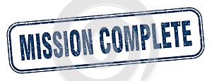 mission complete stamp. mission complete square grunge sign.