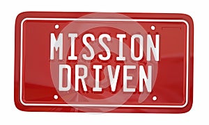 Mission Driven License Plate Ambition Attitude Goal 3d Illustration