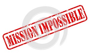 Mission impossible red stamp text photo
