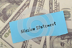 A mission statement is a concise, written statement that defines the core purpose and primary objectives of an organization,