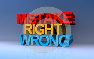 mistake right wrong on blue