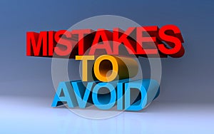 mistakes to avoid on blue
