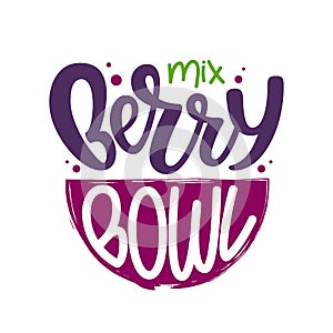 Mix Berry Bowl logo. Vector illustration with hand drawn lettering typography. Design template for cafe, restaurant, shop, bar.