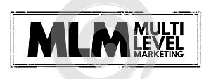 MLM Multi Level Marketing - monetary strategy used by direct sales companies to encourage existing distributors to recruit new