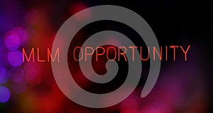 MLM Opportunity Neon Sign With Bokeh Background
