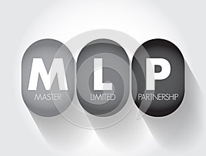 MLP - Master Limited Partnership is a business venture in the form of a publicly-traded limited partnership, acronym business