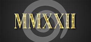 MMXXII 2022 roman number black backdrop gold text