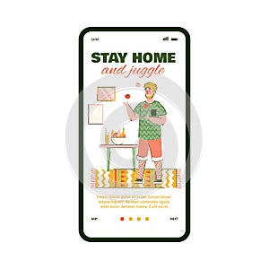 Mobile page design with Stay Home and Juggle slogan and man vector illustration.