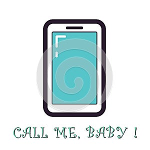 Mobile phone icon with blue screen. Smartphone with text: call me, baby!.