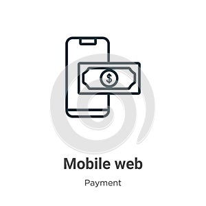 Mobile web outline vector icon. Thin line black mobile web icon, flat vector simple element illustration from editable payment