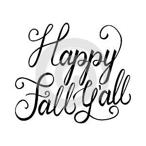 Modern brush phrase Happy fall all.