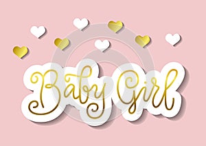 Modern calligraphy lettering of Baby Girl in golden with white outline in paper cut style on pink background with hearts