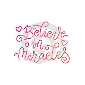 Modern calligraphy lettering of Believe in miracles in pink textured on white background
