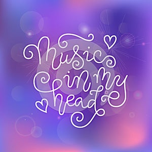 Modern calligraphy lettering of Music in my head in white on pink purple background