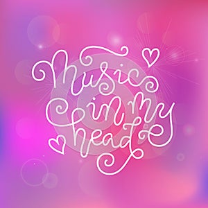 Modern calligraphy lettering of Music in my head in white on pink purple background