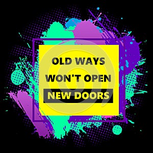 Modern colorful frame design with halftone and old ways wont open new doors