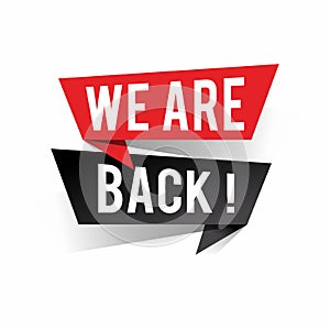 Modern design we are back text on speech bubbles concept