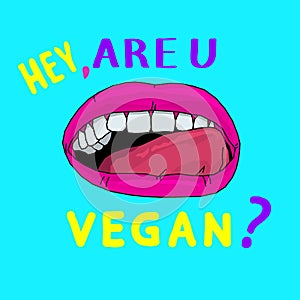 Modern design collage art. Fashion Illustration. Are you Vegan? right vibes