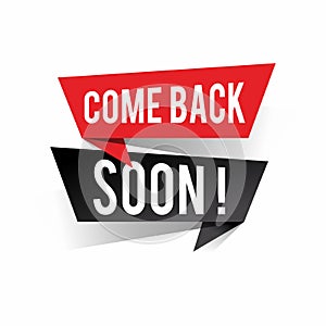 Modern design come back soon text on speech bubbles concept