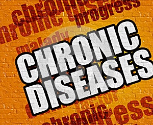 Modern health concept: Chronic Diseases on the Yellow Brickwall