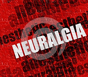 Modern healthcare concept: Neuralgia on the Red Brickwall .