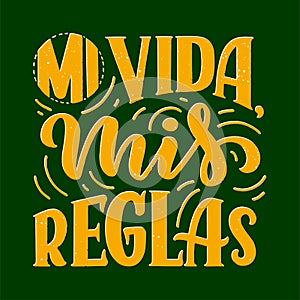 Modern lettering spanish - mi vida mis reglas my life, my rules, great design for any purposes. Greeting card design photo